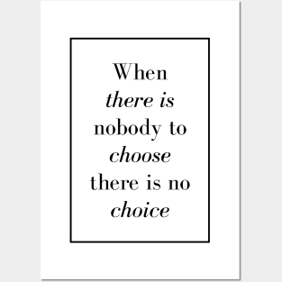 When there is nobody to choose there is no choice - Spiritual Quote Posters and Art